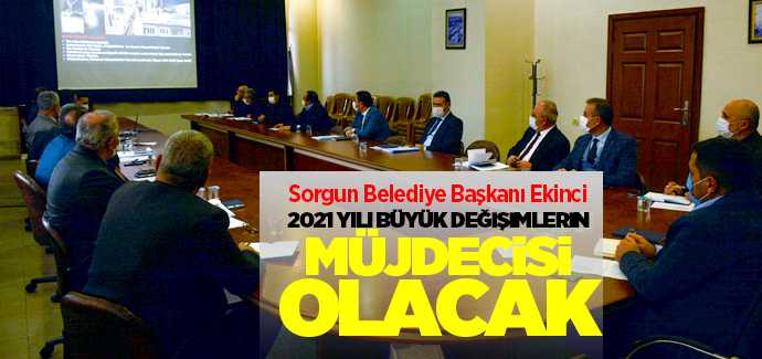 Başkan Ekinci 2021 yılı Sorgun için büyük değişimlerin müjdecisi olacak