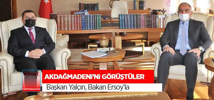 Başkan Yalçın, Bakan Ersoy'la Akdağmadeni'ni görüştü