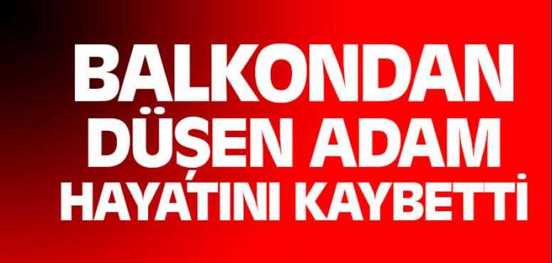 Yozgat'ta Balkondan Düşen Adam Hayatını Kaybetti
