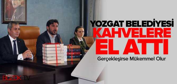 Yozgat Kahvehanelerinde Köklü Değişiklik