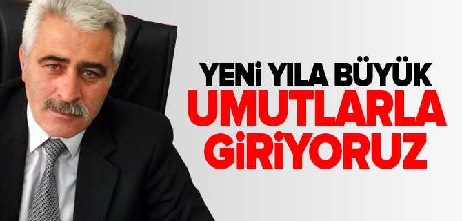 Bulut, Yeni Yıla Büyük Umutlarla Giriyoruz