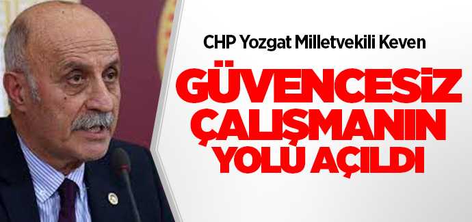 Milletvekili Keven, Güvencesiz çalışmanın yolu açıldı