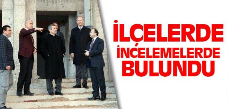 Vali Yazıcı Çandır ve Çayıralan İlçelerinde İncelemelerde Bulundu