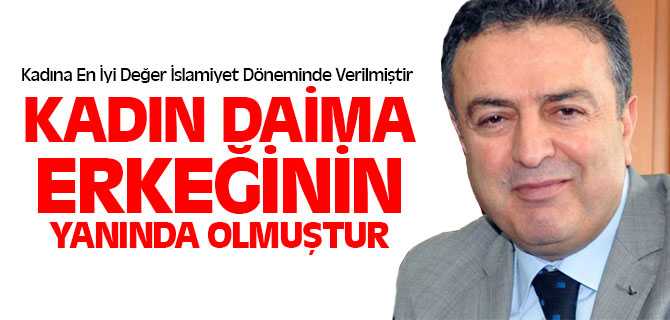 Genel Müdür Coşkun, Kadına En İyi Değer İslamiyet Döneminde Verilmiştir