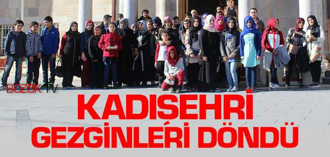 Kadışehri Gezginleri Döndü