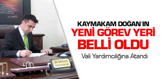 Kadışehri Kaymakamı Ali Doğan Artvin Vali Yardımcılığına Atandı