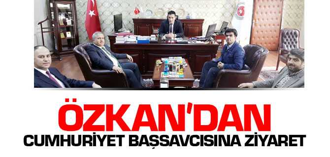Özkan'dan Cumhuriyet Başsavcısına Ziyaret