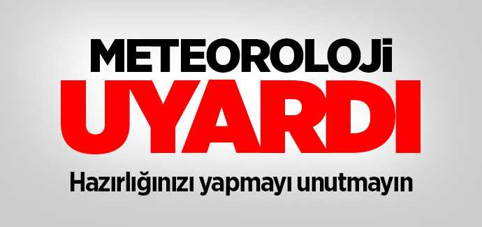Meteoroloji uyardı sağanak yağış bekleniyor