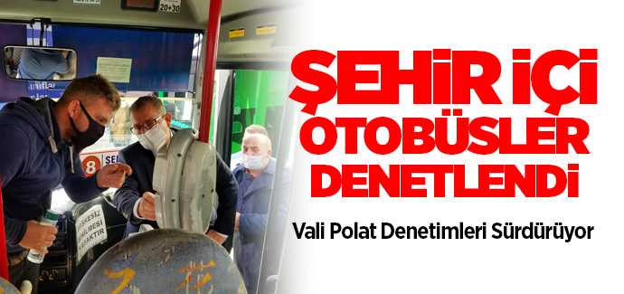 Denetimler aralıksız devam ediyor
