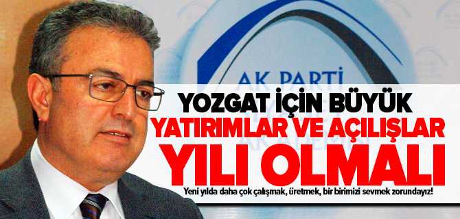 Coşkun, Yeni Yılda Daha Çok Çalışmak, Üretmek, Bir Birimizi Sevmek Zorundayız!