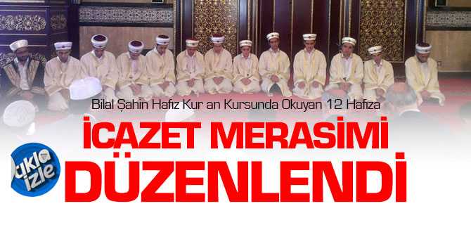 Bilal Şahin Hafız Kur’an Kursunda Okuyan 12 Hafıza İcazetleri Verildi