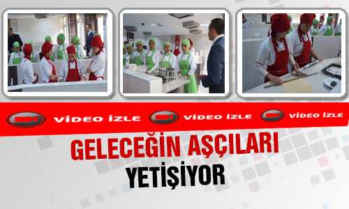 YOZGAT ZÜBEYDE HANIMDA GELECEÐİN AŞÇILARI YETİŞİYOR