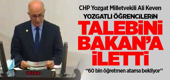CHP Yozgat Milletvekili Keven, Bakan Selçuk'a Yozgatlı öğrencilerin isteklerini iletti