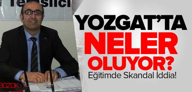 Yozgat Eğitiminde Skandal İddia!