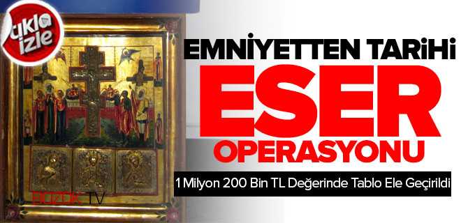 Emniyet 1 Milyon 200 Bin TL Değerinde Tarihi Tablo Ele Geçirdi