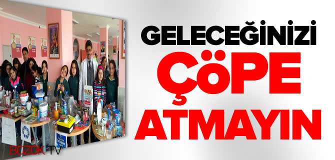 Geleceğinizi Çöpe Atmayın