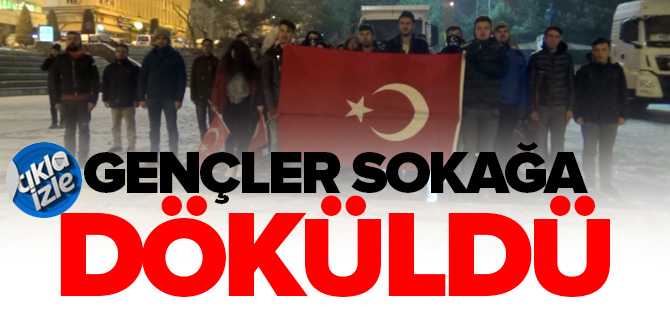 Yozgat'ta Gençler Sokağa Çıktı