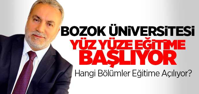 Bozok Üniversitesi yüz yüze eğitime başlayacak, hangi bölümler açılacak?