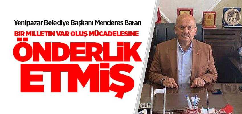 Başkan Baran, Mustafa Kemal Atatürk, bir milletin var oluş mücadelesine önderlik etmiştir