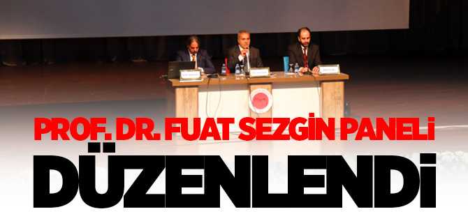 BÜ'de Prof. Dr. Fuat Sezgin Paneli Düzenlendi
