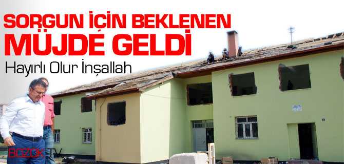 Sorgun İçin Beklenen Müjde Geldi