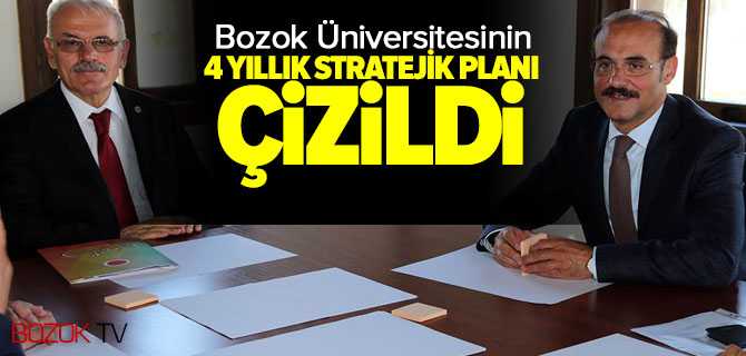 Bozok Üniversitesinin 4 Yıllık Strateji Planı Çizildi