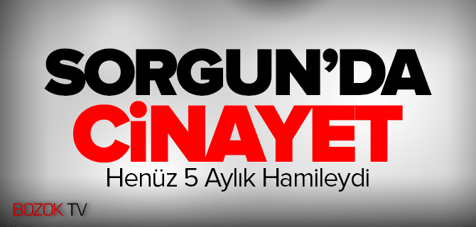 Sorgun'da Cinayet