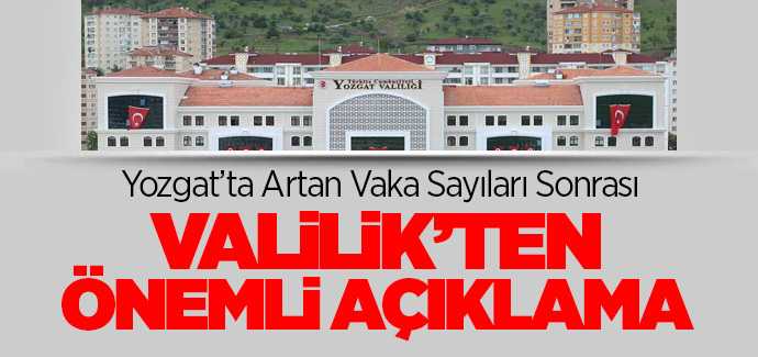 Yozgat'ta artan vaka sayıları sonrası Valilik'ten önemli açıklama