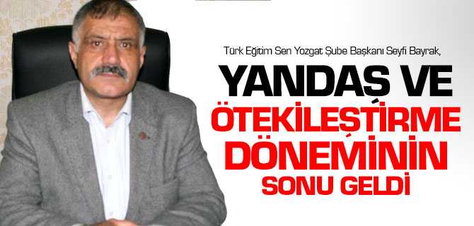 Bayrak, Yandaş ve Ötekileştirme Döneminin Sonu Geldi