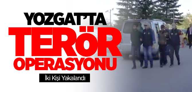 Yozgat'ta Terör Operasyonu