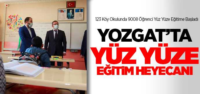 Yozgat'ta 123 Köy Okulunda 9008 Öğrenci Yüz Yüze Eğitime Başladı