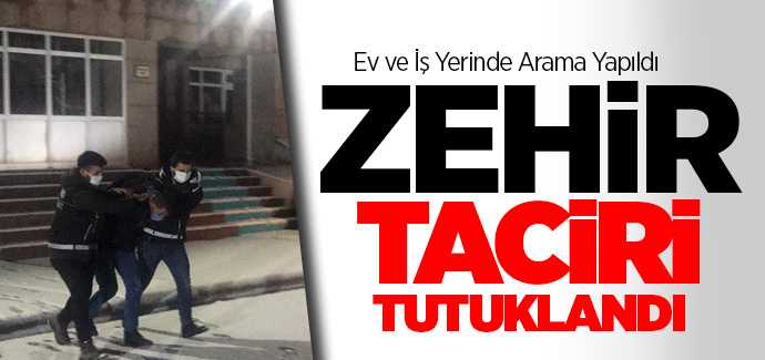 Yozgat'ta zehir taciri tutuklandı