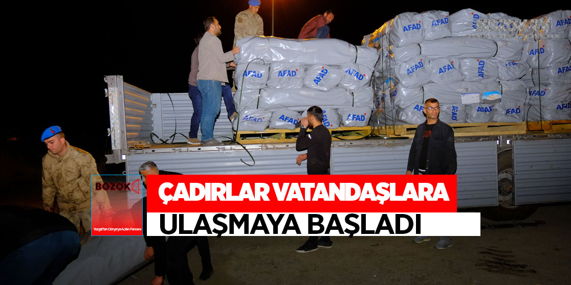 Deprem çadırları vatandaşlara ulaşmaya başladı